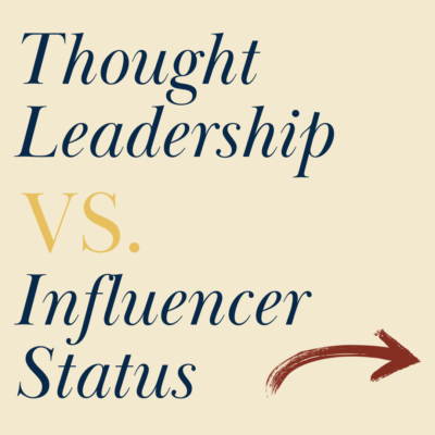 Thought Leadership vs. Influencers