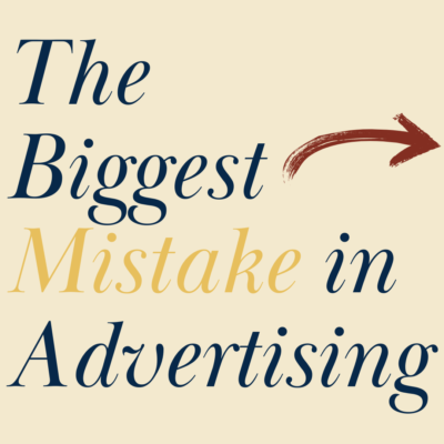 The Biggest Mistake in Advertising