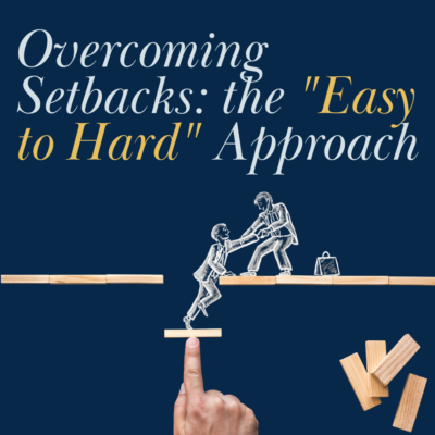 Managing Professional Setbacks the Easy to Hard Way